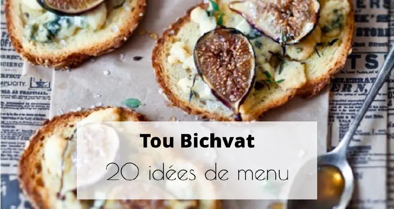 20 idées menu pour Tou Bichvat